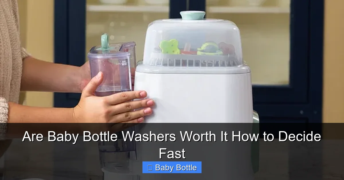 Are Baby Bottle Washers Worth It How to Decide Fast