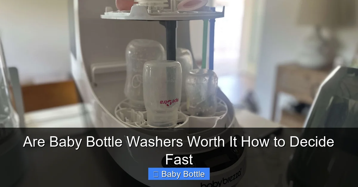 Are Baby Bottle Washers Worth It How to Decide Fast