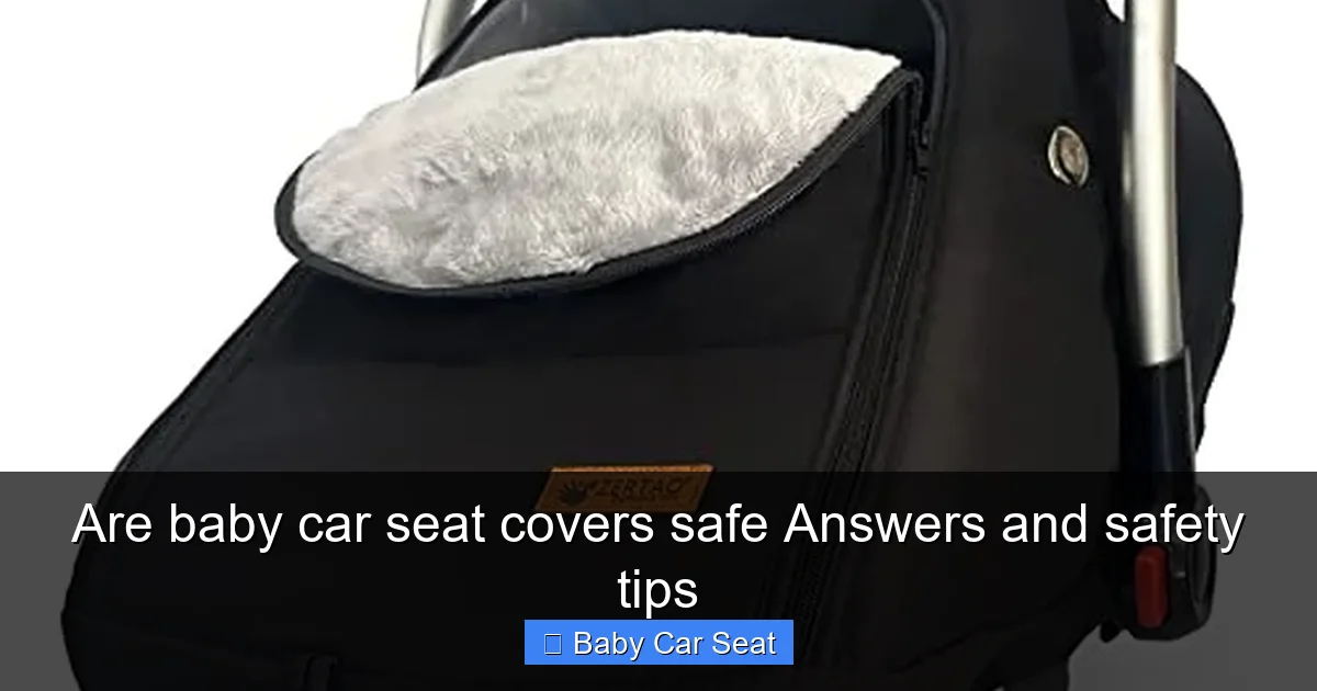 Are baby car seat covers safe Answers and safety tips