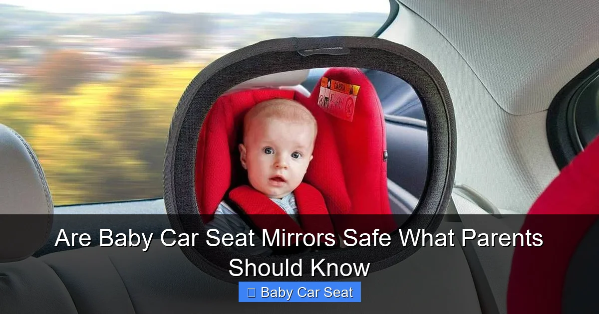 Are Baby Car Seat Mirrors Safe What Parents Should Know