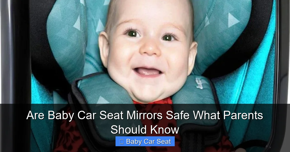 Are Baby Car Seat Mirrors Safe What Parents Should Know