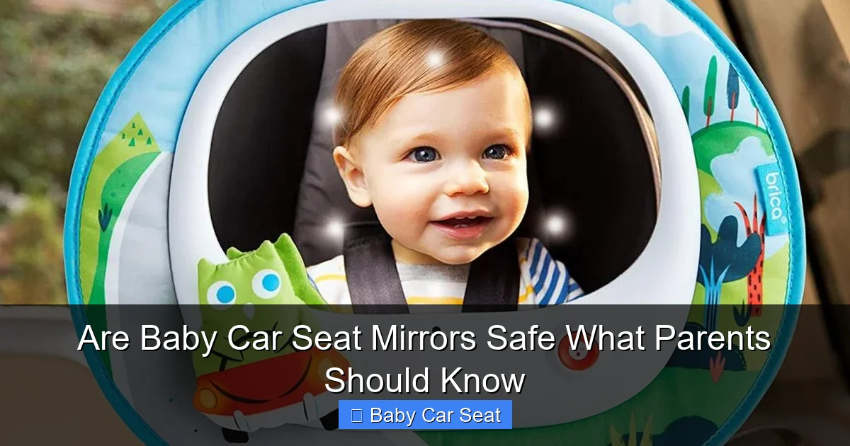 Are Baby Car Seat Mirrors Safe What Parents Should Know
