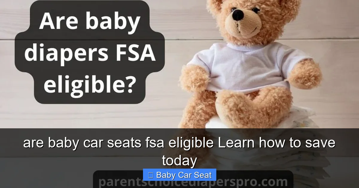 are baby car seats fsa eligible Learn how to save today