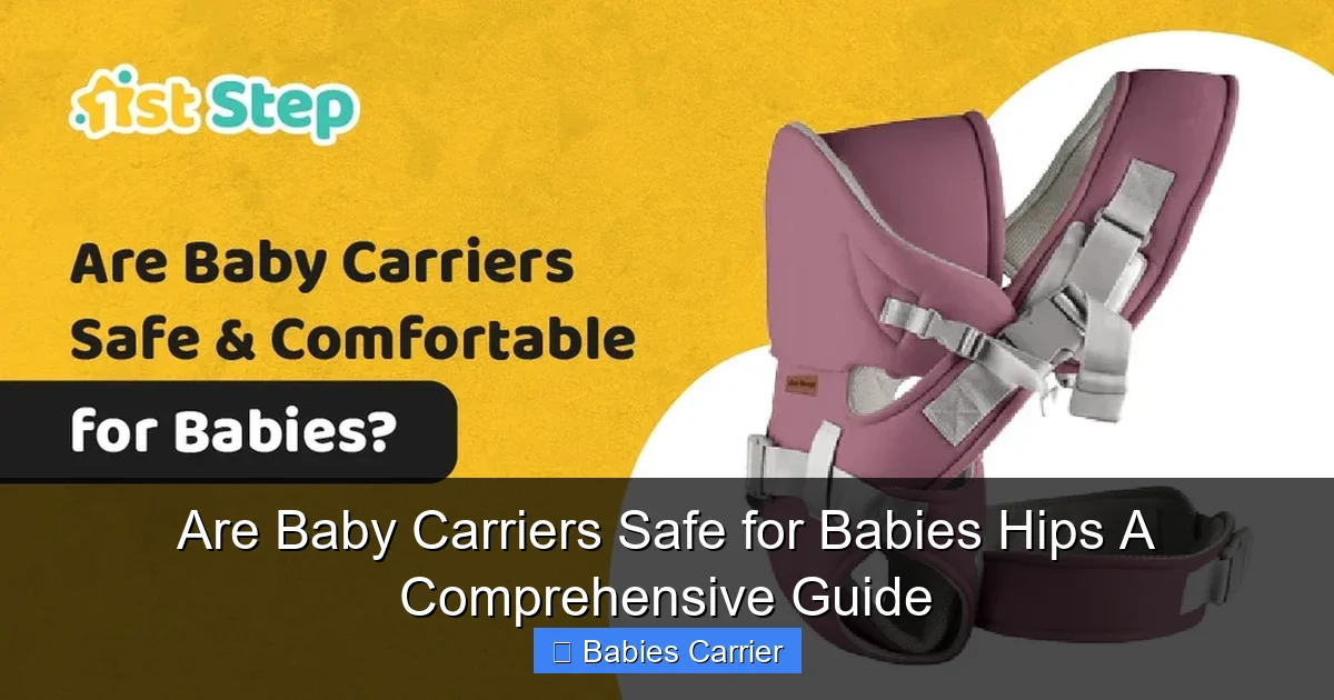 Are Baby Carriers Safe for Babies Hips A Comprehensive Guide
