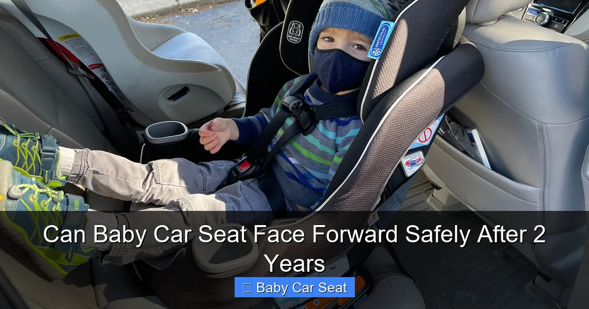 Can Baby Car Seat Face Forward Safely After 2 Years
