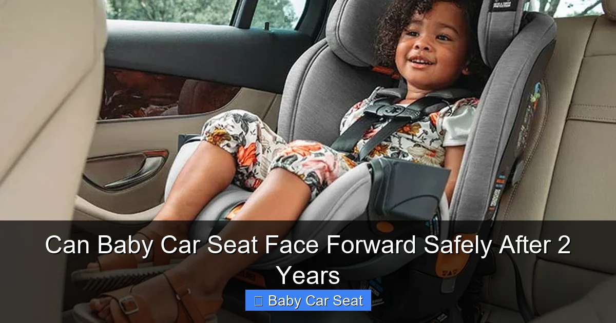 Can Baby Car Seat Face Forward Safely After 2 Years
