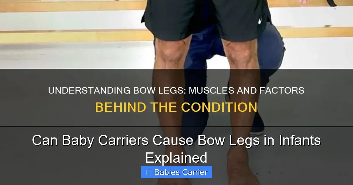 Can Baby Carriers Cause Bow Legs in Infants Explained