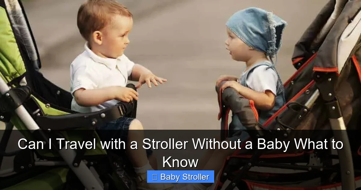 Can I Travel with a Stroller Without a Baby What to Know