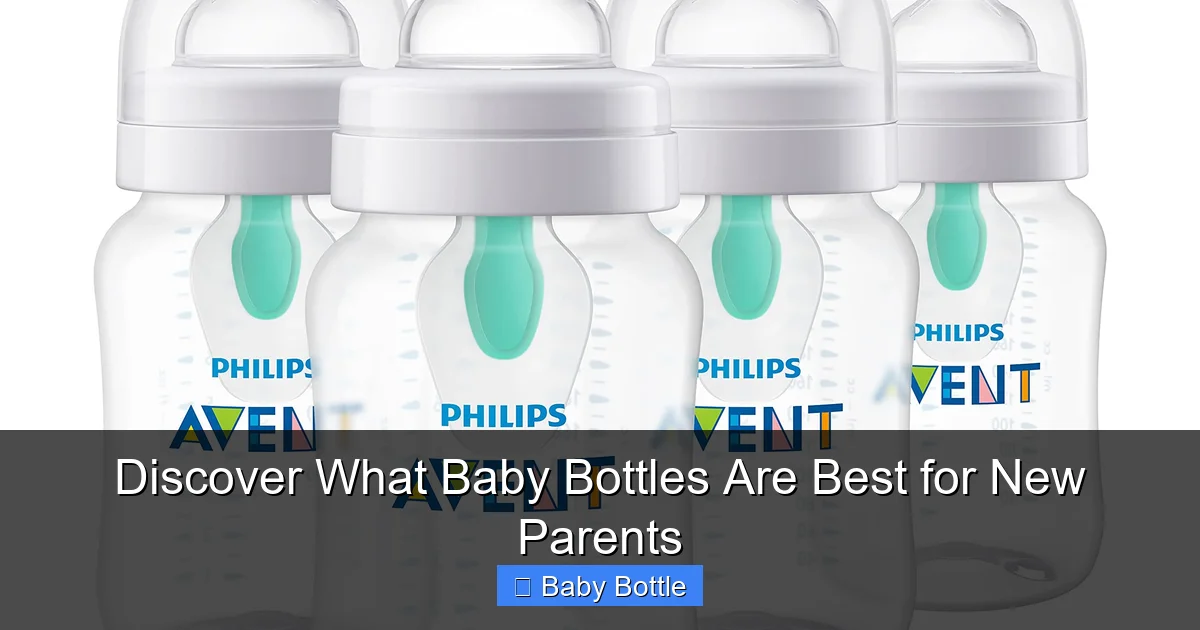 Discover What Baby Bottles Are Best for New Parents