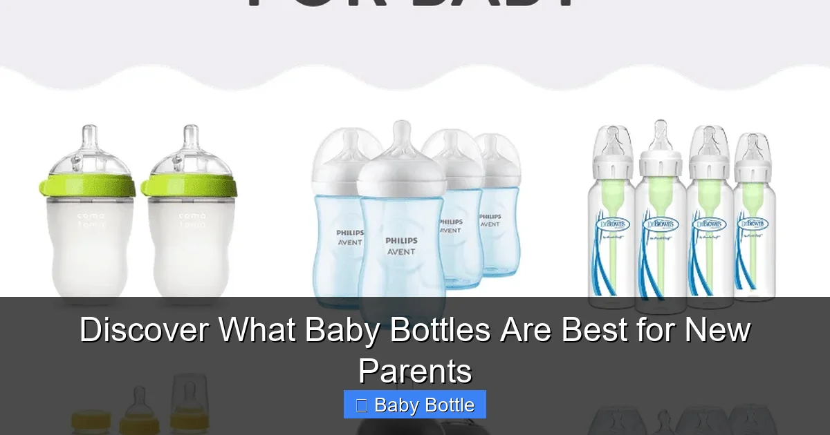 Discover What Baby Bottles Are Best for New Parents