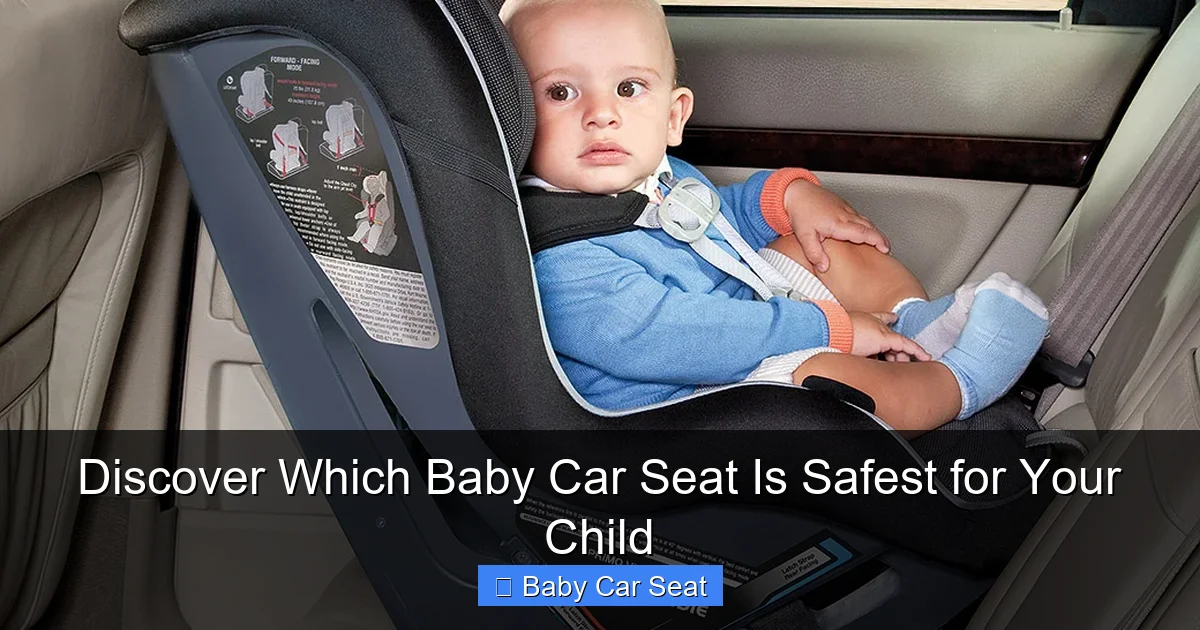 Discover Which Baby Car Seat Is Safest for Your Child
