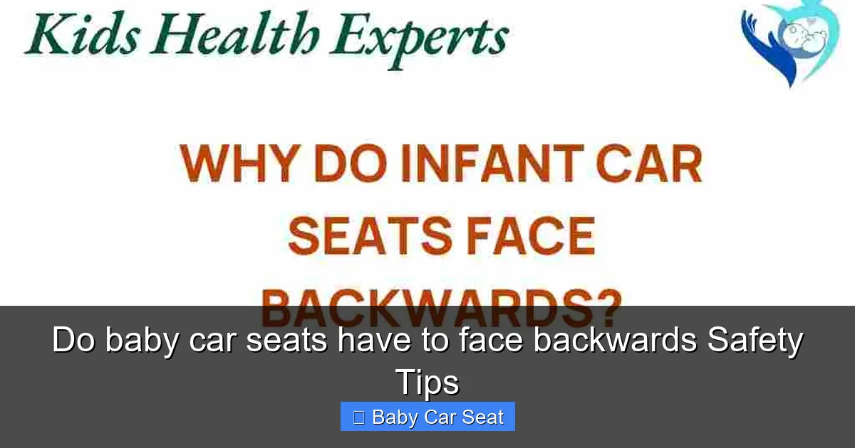 Do baby car seats have to face backwards Safety Tips