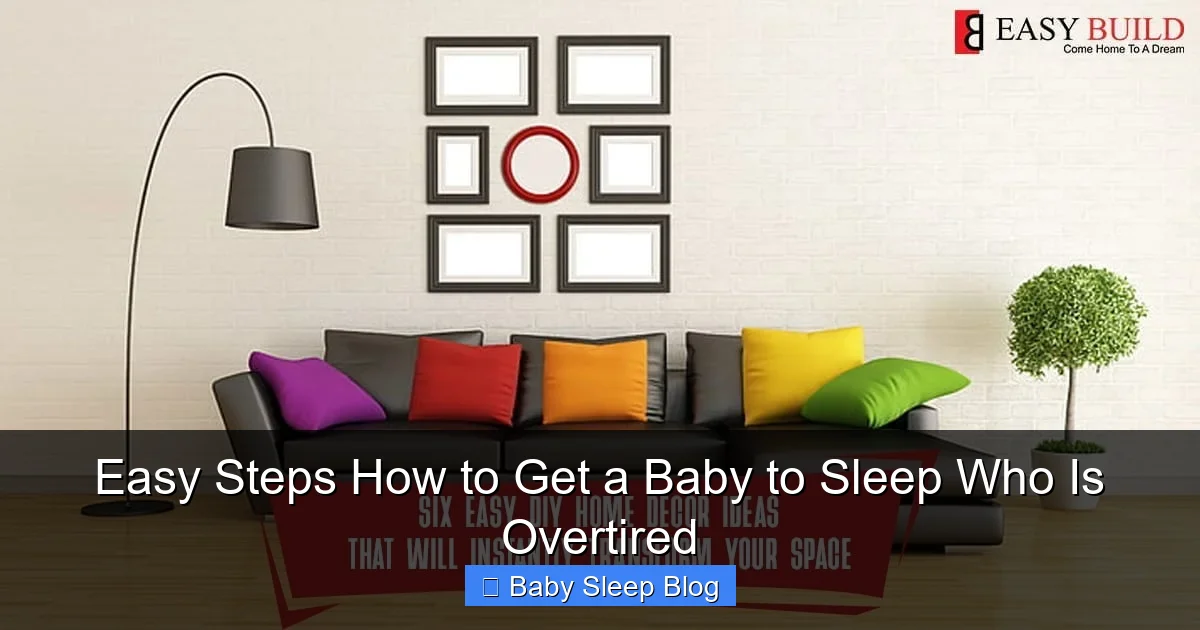 Easy Steps How to Get a Baby to Sleep Who Is Overtired