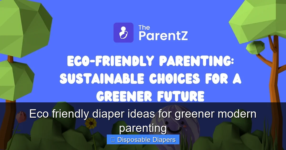 Eco friendly diaper ideas for greener modern parenting