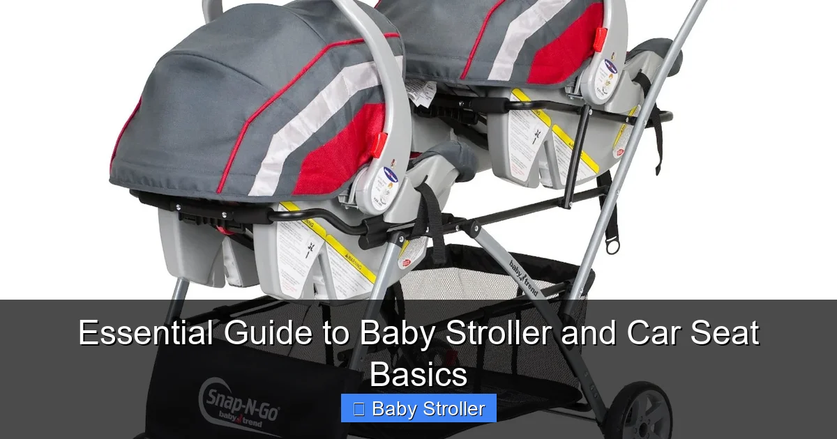 Essential Guide to Baby Stroller and Car Seat Basics