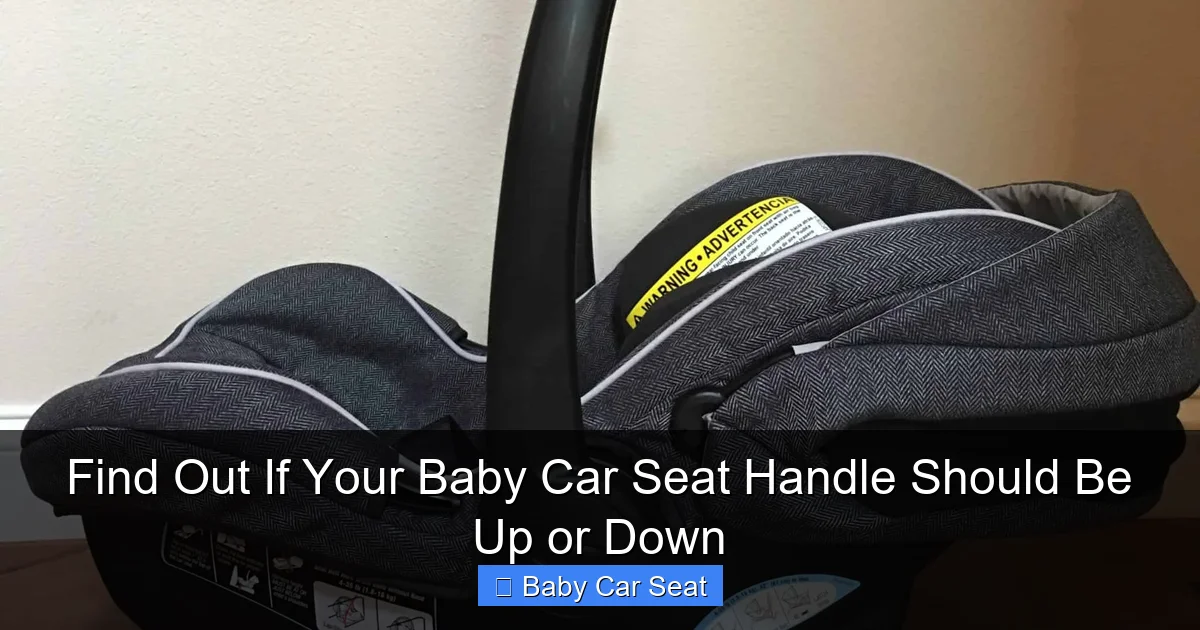 Find Out If Your Baby Car Seat Handle Should Be Up or Down