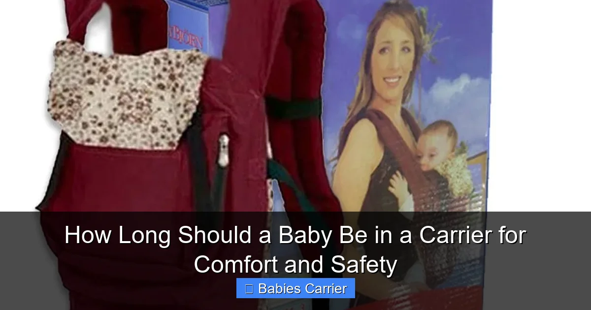 How Long Should a Baby Be in a Carrier for Comfort and Safety
