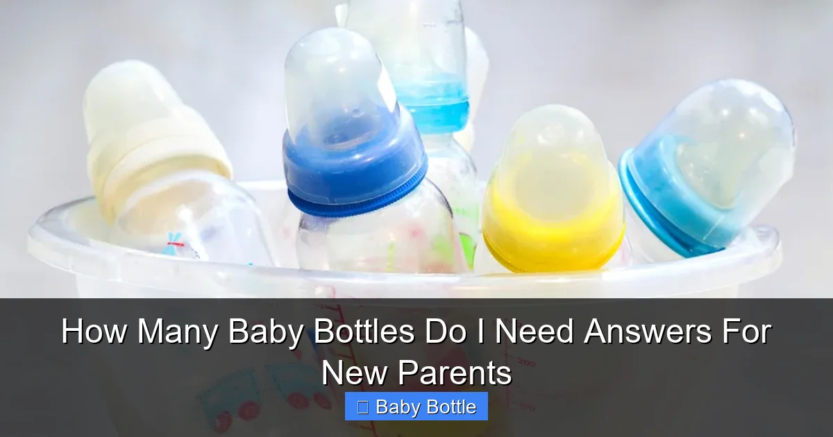 How Many Baby Bottles Do I Need Answers For New Parents