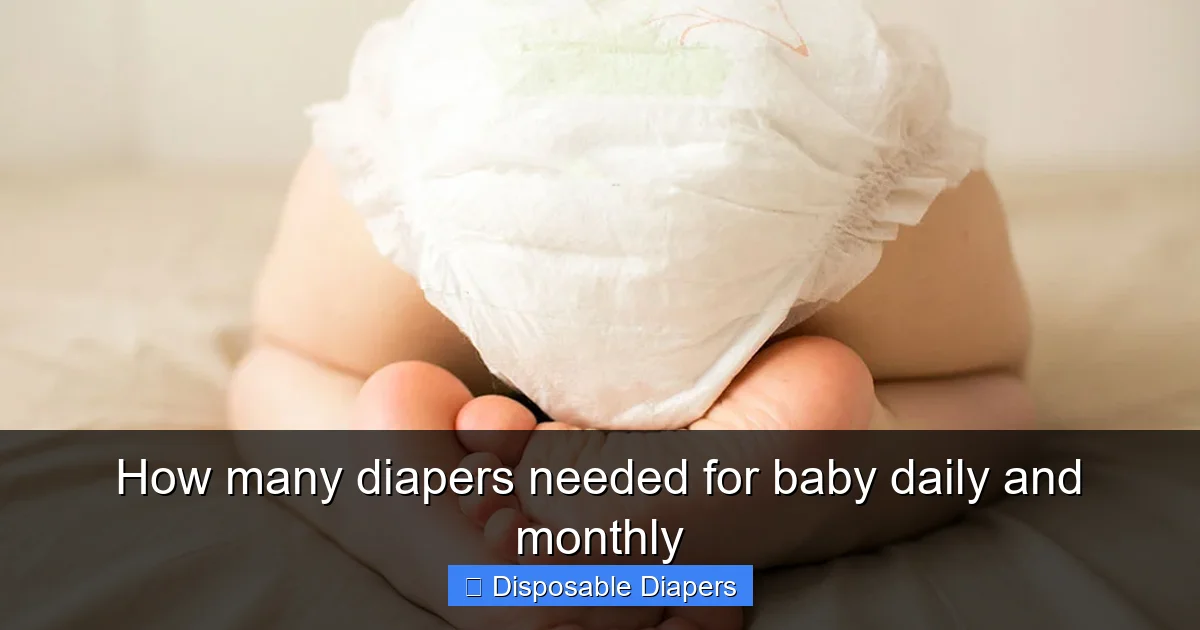 How many diapers needed for baby daily and monthly