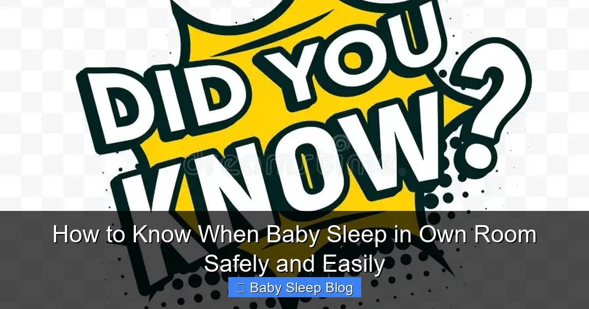 How to Know When Baby Sleep in Own Room Safely and Easily