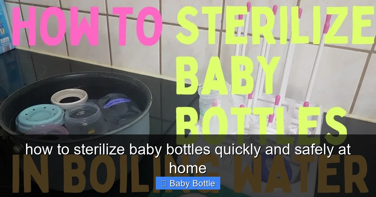 how to sterilize baby bottles quickly and safely at home
