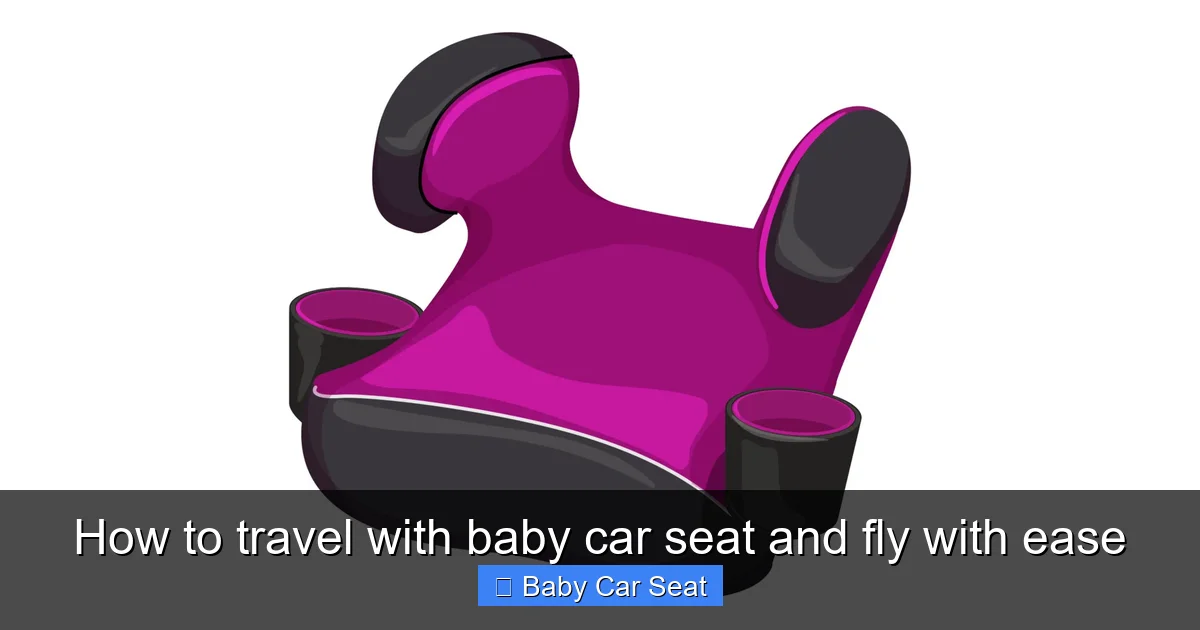 How to travel with baby car seat and fly with ease