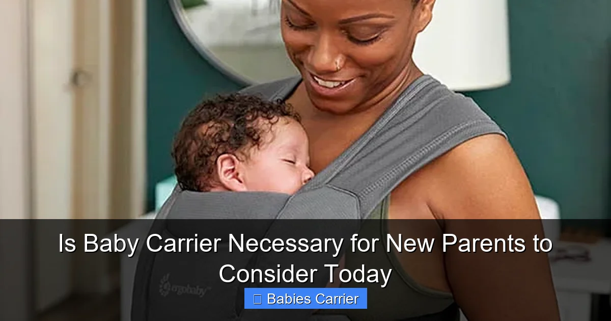 Is Baby Carrier Necessary for New Parents to Consider Today