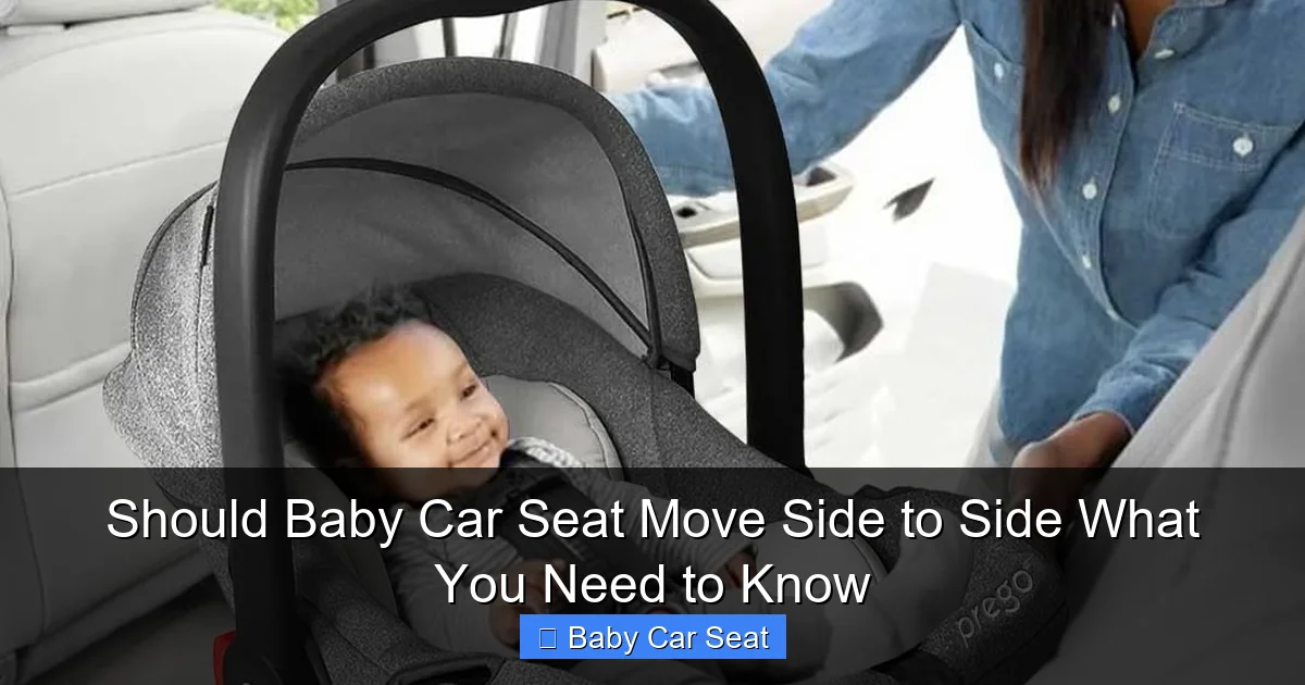 Should Baby Car Seat Move Side to Side What You Need to Know