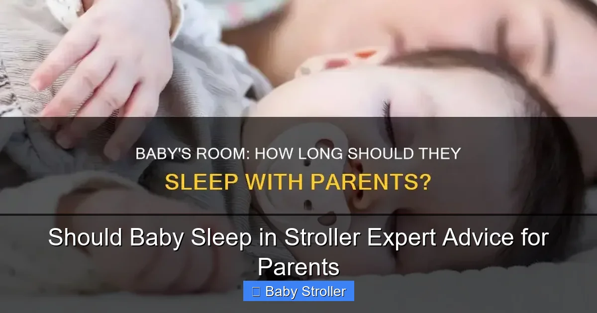 Should Baby Sleep in Stroller Expert Advice for Parents