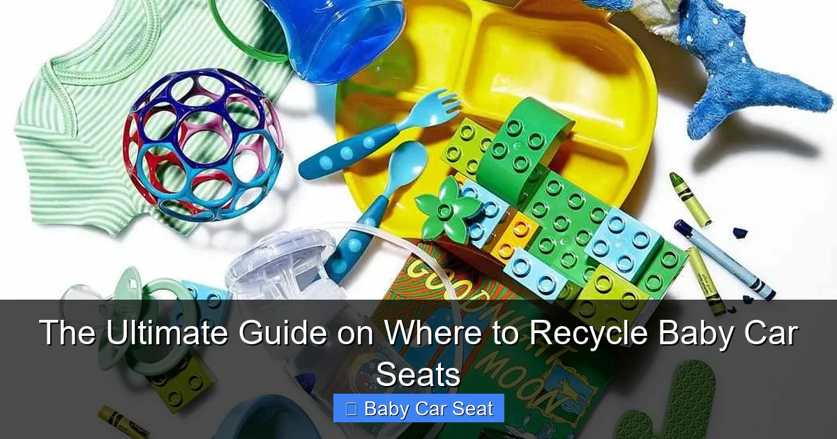 The Ultimate Guide on Where to Recycle Baby Car Seats