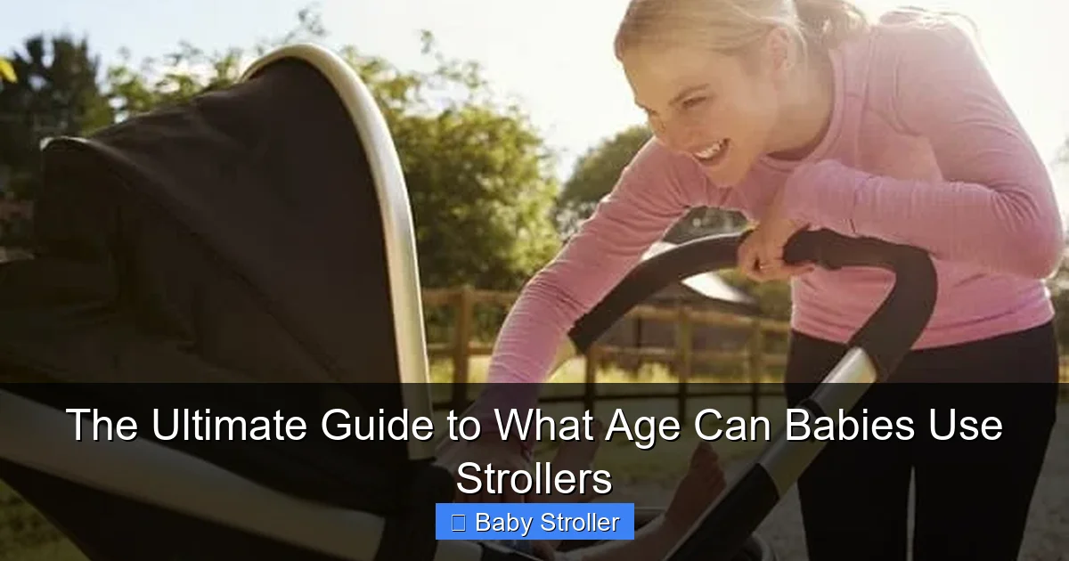 The Ultimate Guide to What Age Can Babies Use Strollers