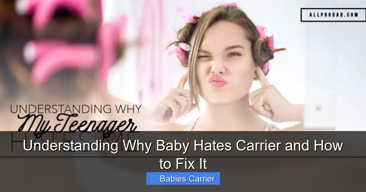 Understanding Why Baby Hates Carrier and How to Fix It