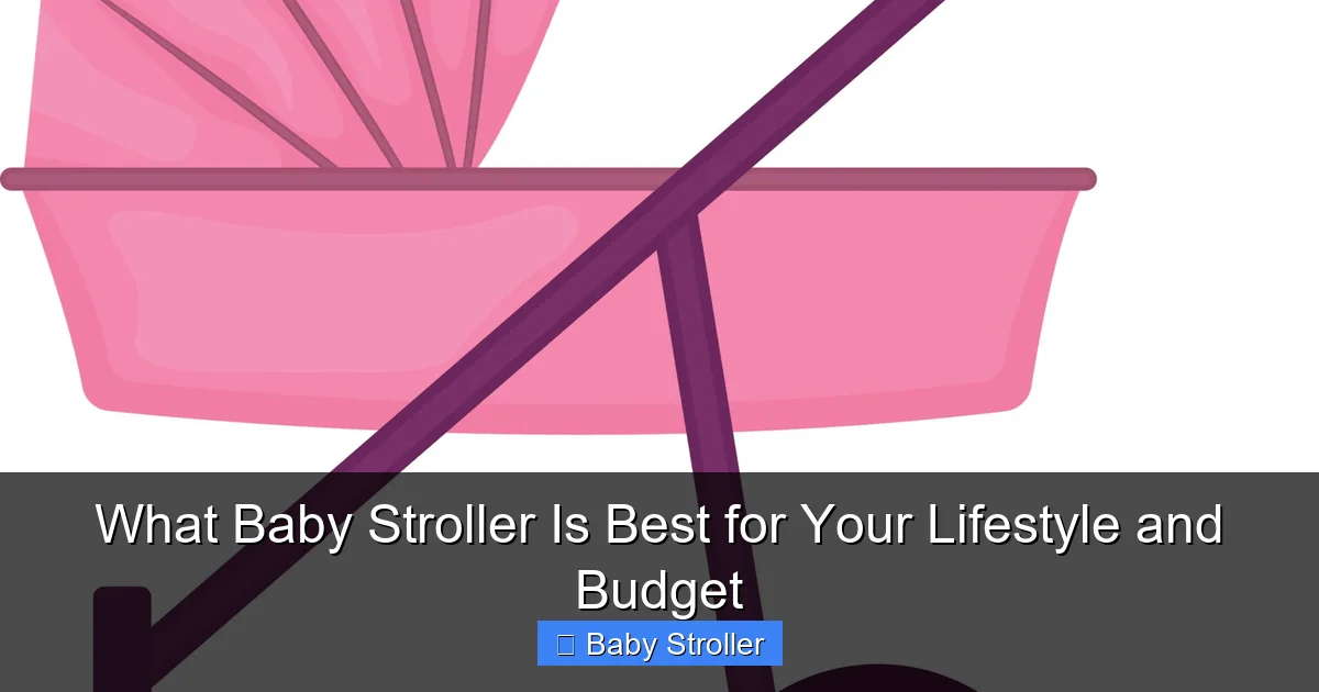 What Baby Stroller Is Best for Your Lifestyle and Budget