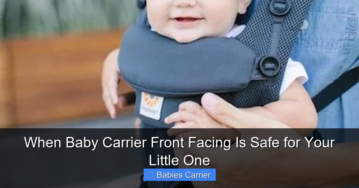 When Baby Carrier Front Facing Is Safe for Your Little One