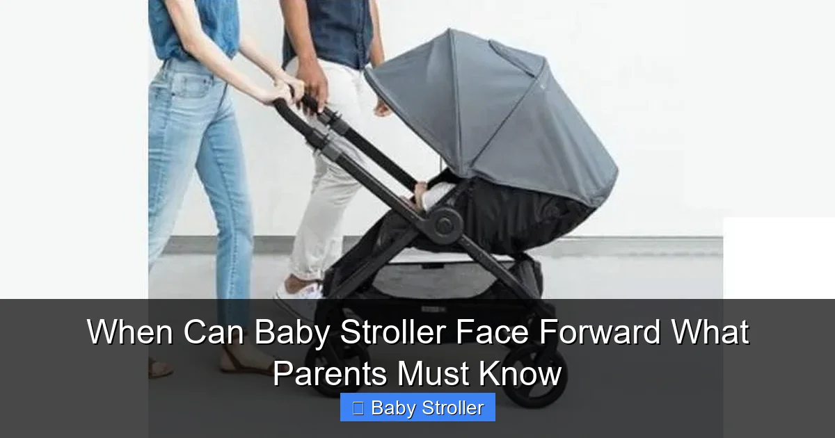 When Can Baby Stroller Face Forward What Parents Must Know
