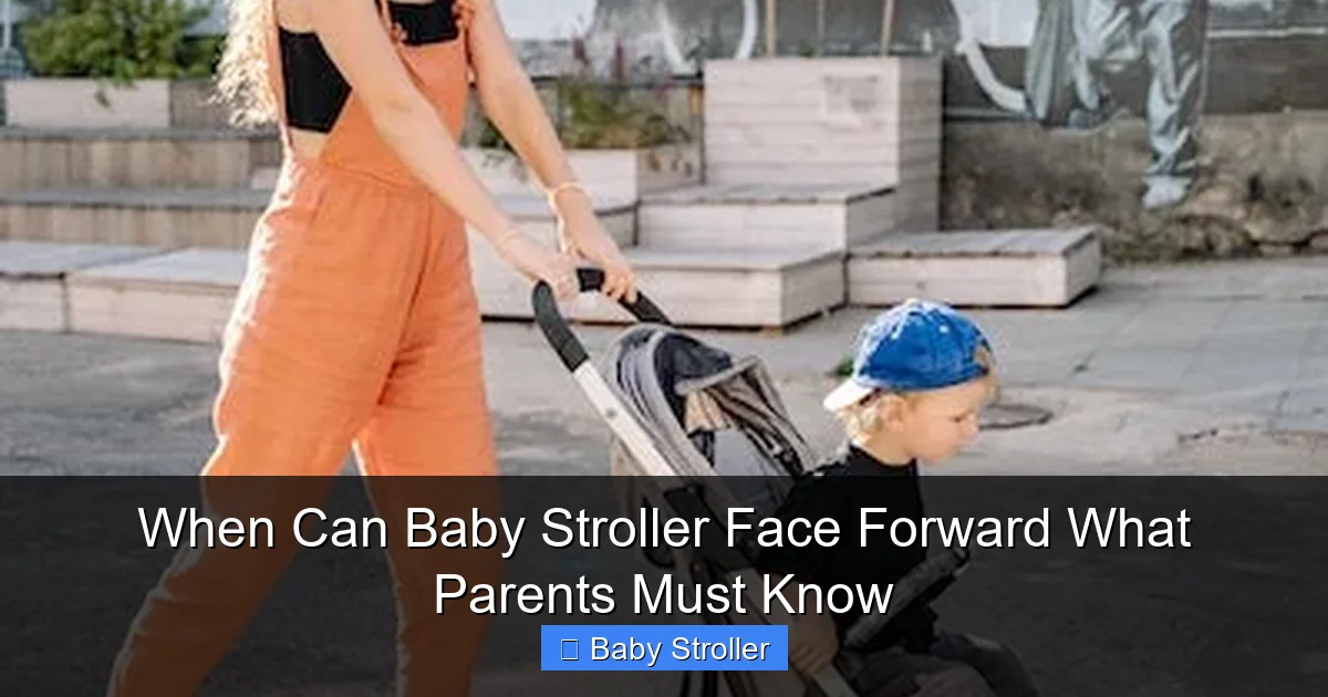 When Can Baby Stroller Face Forward What Parents Must Know