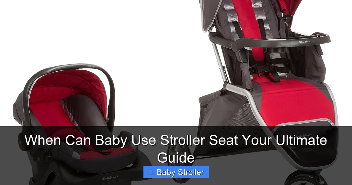 When Can Baby Use Stroller Seat Your Ultimate Guide