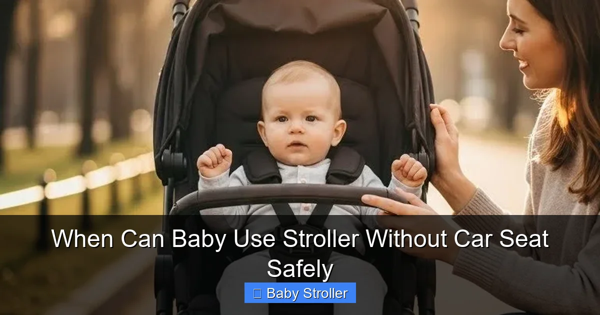 When Can Baby Use Stroller Without Car Seat Safely