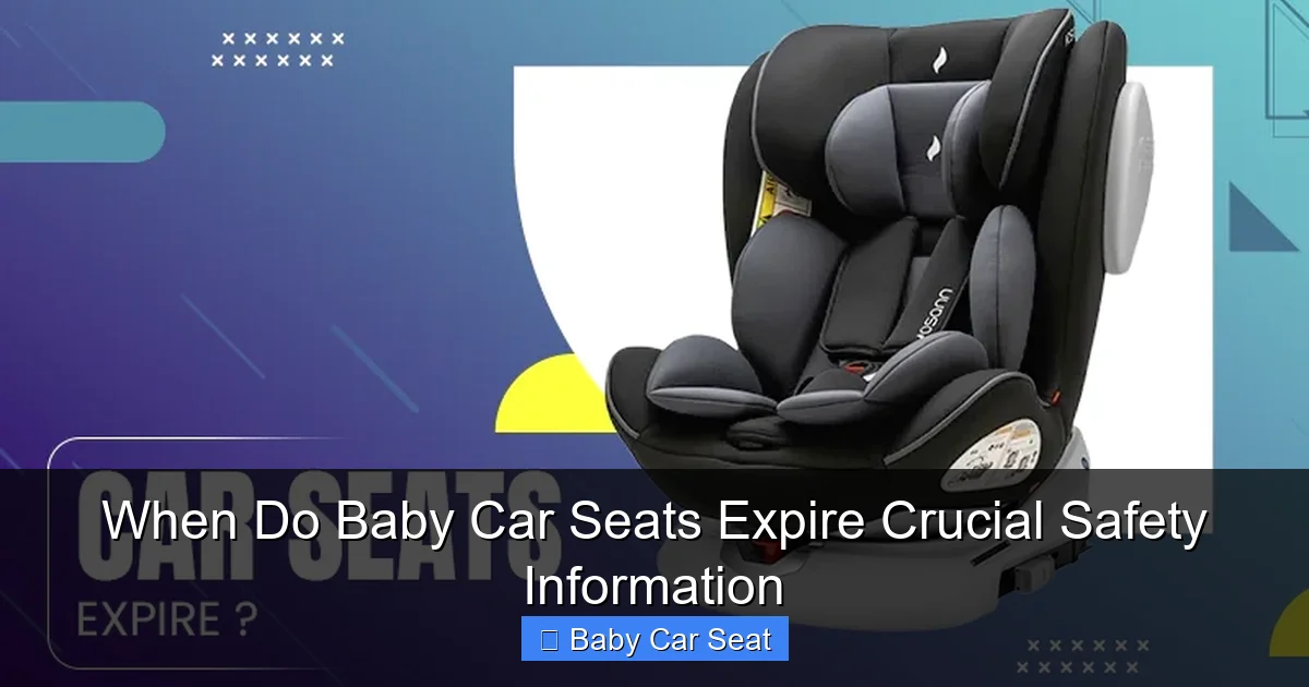 When Do Baby Car Seats Expire Crucial Safety Information