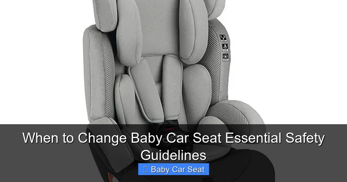 When to Change Baby Car Seat Essential Safety Guidelines
