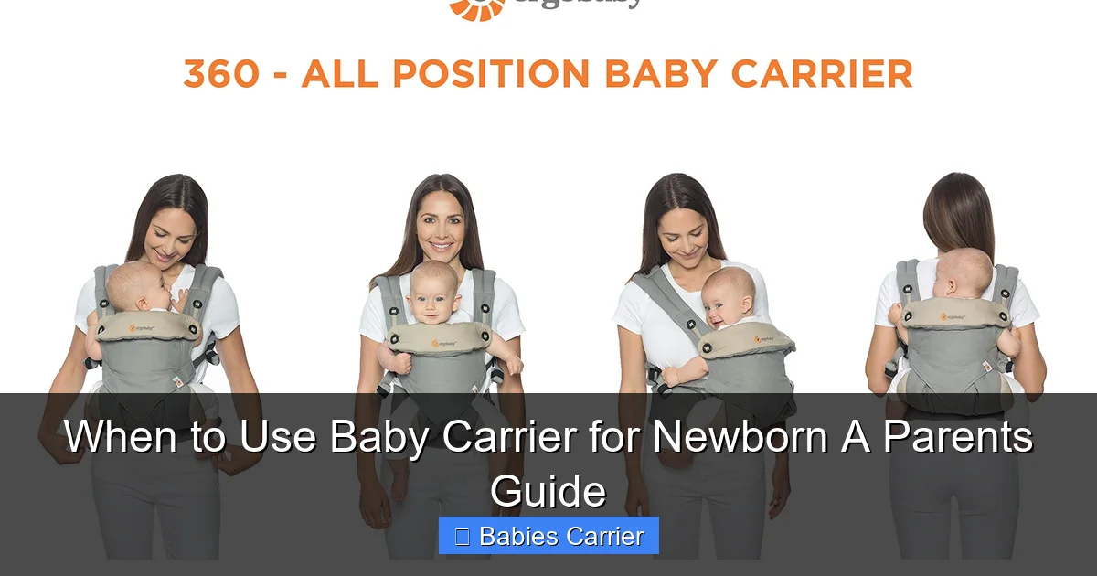 When to Use Baby Carrier for Newborn A Parents Guide