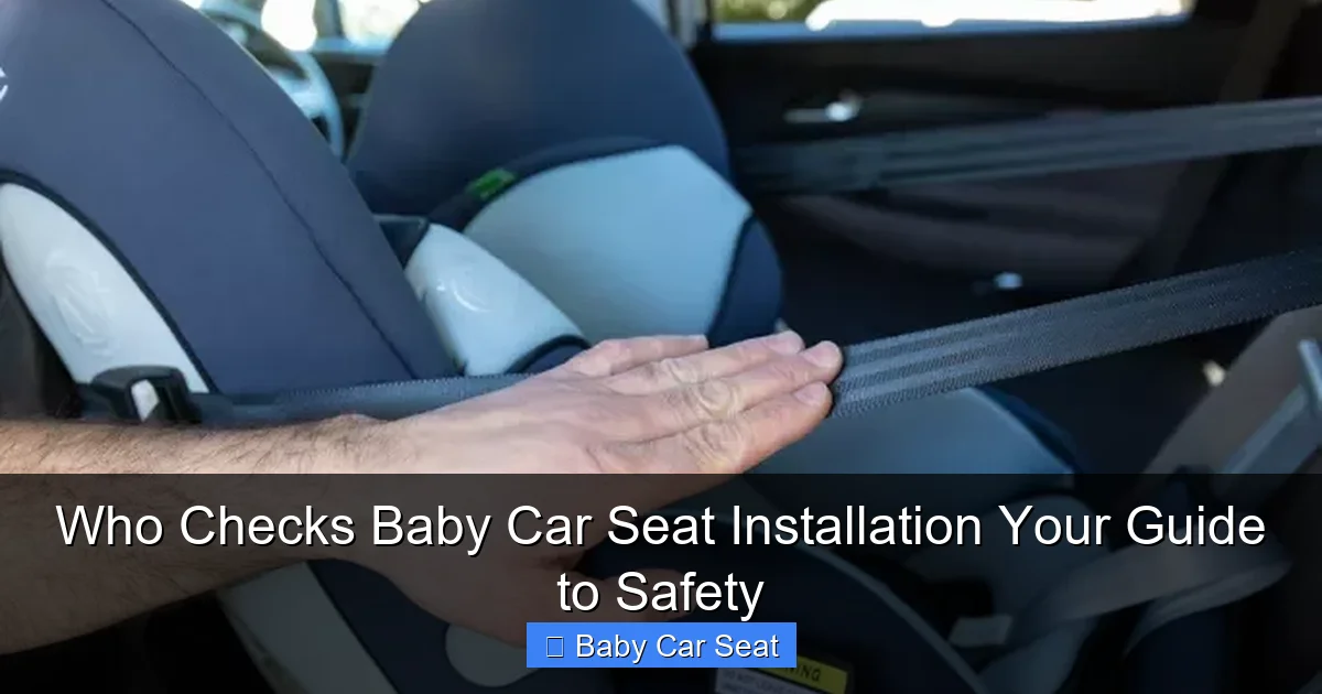 Who Checks Baby Car Seat Installation Your Guide to Safety