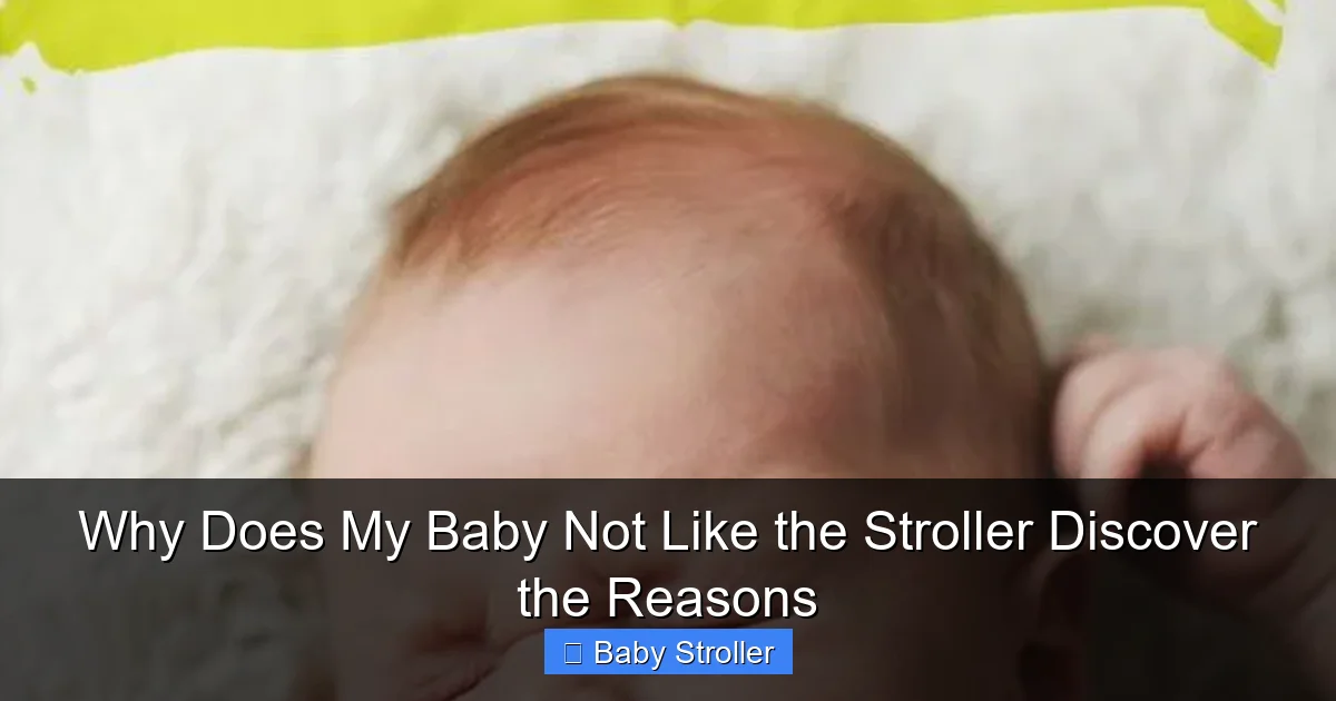 Why Does My Baby Not Like the Stroller Discover the Reasons
