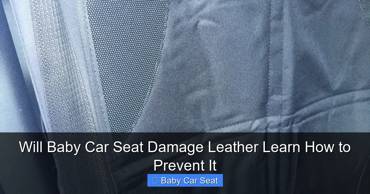 Will Baby Car Seat Damage Leather Learn How to Prevent It