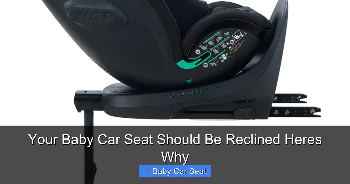 Your Baby Car Seat Should Be Reclined Heres Why