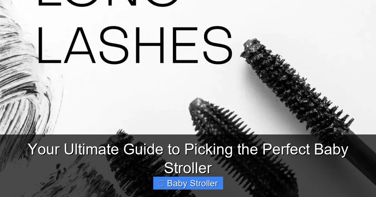 Your Ultimate Guide to Picking the Perfect Baby Stroller
